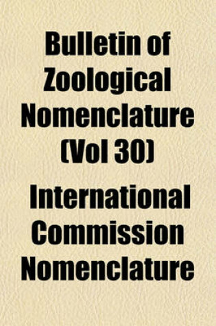 Cover of Bulletin of Zoological Nomenclature (Vol 30)