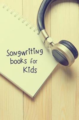 Book cover for Songwriting Books For Kids