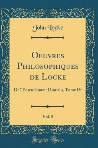 Cover of Oeuvres Philosophiques de Locke, Vol. 5