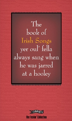 Cover of The Book of Irish Songs yer oul' fella always sang when he was jarred at a hooley