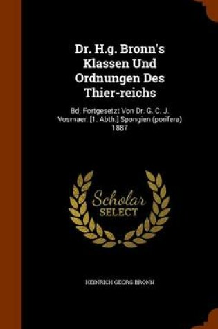 Cover of Dr. H.G. Bronn's Klassen Und Ordnungen Des Thier-Reichs