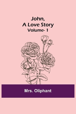 Book cover for John, A Love Story; vol. 1