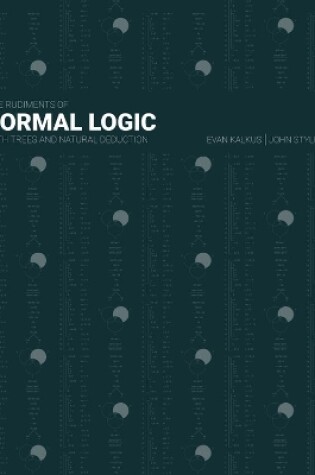 Cover of The Rudiments of Formal Logic: With Trees and Natural Deduction