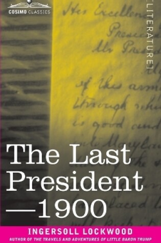 Cover of The Last President or 1900