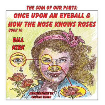 Book cover for Once Upon an Eyeball and How the Nose Knows Roses