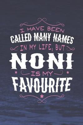 Book cover for I Have Been Called Many Names In My Life, But Noni Is My Favorite