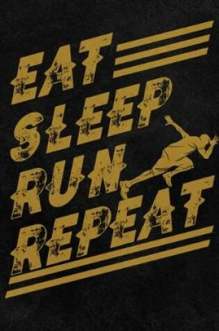 Cover of Eat Sleep Run Repeat