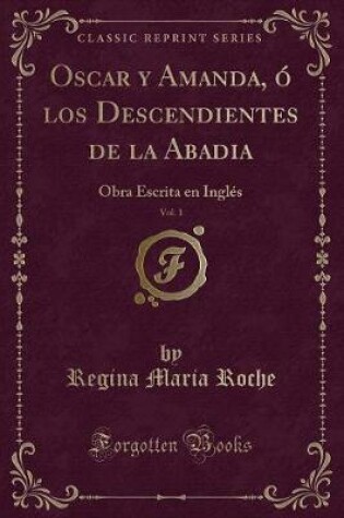 Cover of Oscar y Amanda, ó los Descendientes de la Abadia, Vol. 1