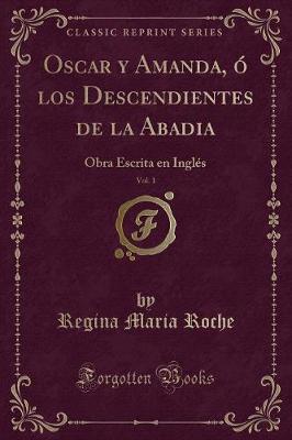 Book cover for Oscar y Amanda, ó los Descendientes de la Abadia, Vol. 1