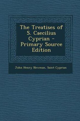 Cover of Treatises of S. Caecilius Cyprian