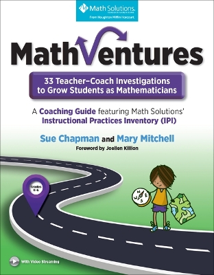 Book cover for Mathventures: 33 Teacher-Coach Investigations to Grow Students as Mathematicians, Grades K-6