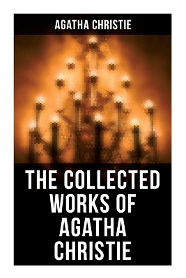 Book cover for The Collected Works of Agatha Christie