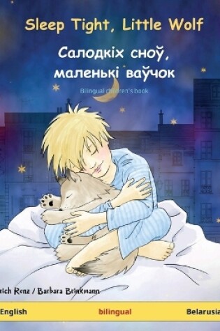 Cover of Sleep Tight, Little Wolf - Салодкіх сноў, маленькі ваўчок (English - Belarusian)