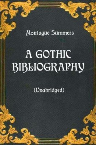 Cover of A Gothic Bibliography (Unabridged)