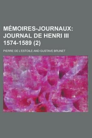 Cover of Memoires-Journaux (2); Journal de Henri III 1574-1589