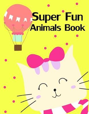 Book cover for Super Fun Animals Book