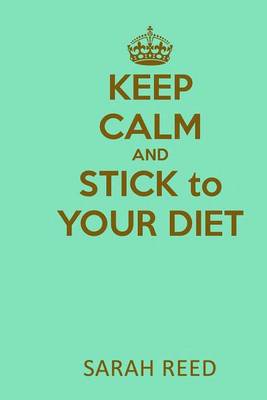 Book cover for Keep Calm and Stick to Your Diet