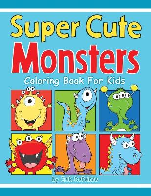 Book cover for Super Cute Monsters Coloring Book For Kids