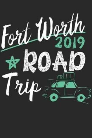 Cover of Fort Worth Road Trip 2019