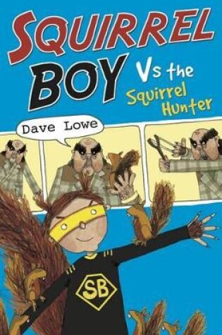 Cover of Squirrel Boy vs the Squirrel Hunter: Squirrel Boy Bk 2