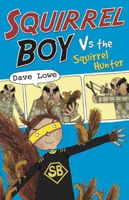 Book cover for Squirrel Boy vs the Squirrel Hunter: Squirrel Boy Bk 2