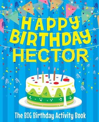 Book cover for Happy Birthday Hector - The Big Birthday Activity Book