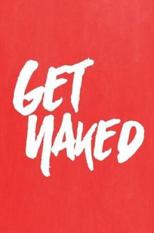 Cover of Pastel Chalkboard Journal - Get Naked (Red)
