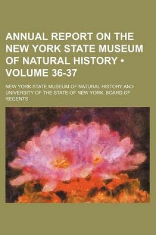 Cover of Annual Report on the New York State Museum of Natural History (Volume 36-37)