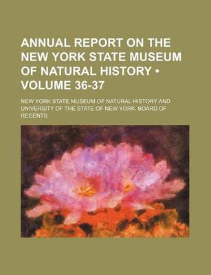 Book cover for Annual Report on the New York State Museum of Natural History (Volume 36-37)