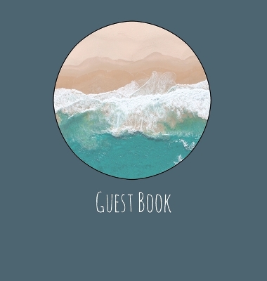 Book cover for Guest Book, Guests Comments, Visitors Book, Vacation Home Guest Book, Beach House Guest Book, Comments Book, Visitor Book, Nautical Guest Book, Holiday Home, Retreat Centres, Family Holiday Guest Book (Hardback)