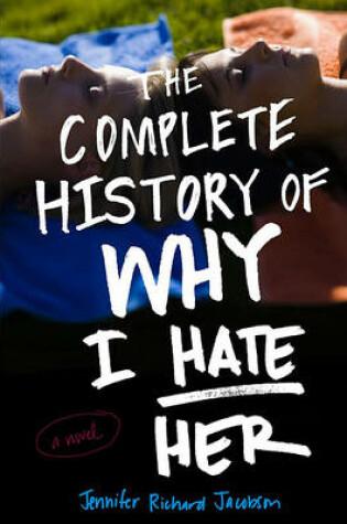 Cover of The Complete History of Why I Hate Her