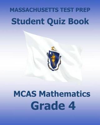 Book cover for Massachusetts Test Prep Student Quiz Book McAs Mathematics Grade 4