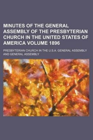 Cover of Minutes of the General Assembly of the Presbyterian Church in the United States of America Volume 1896