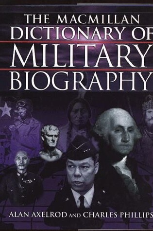 Cover of The Macmillan Dictionary of Military Biography