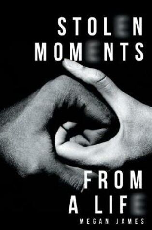 Cover of Stolen Moments from a Life