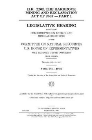 Cover of H.R. 2262, the Hardrock Mining and Reclamation Act of 2007. Pt. I