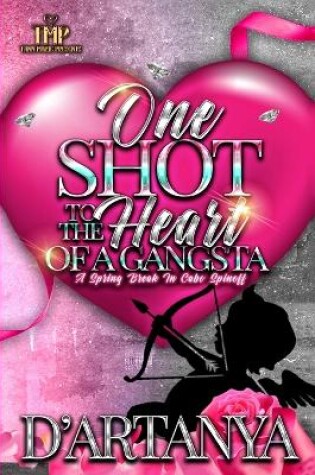 Cover of One Shot to the Heart of a Gangsta