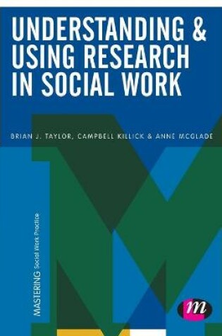 Cover of Understanding and Using Research in Social Work
