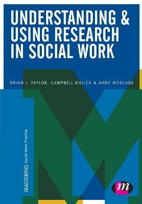 Book cover for Understanding and Using Research in Social Work