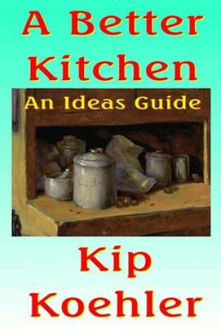 Cover of A Better Kitchen