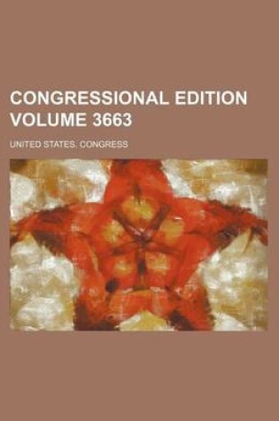 Cover of Congressional Edition Volume 3663