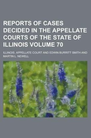 Cover of Reports of Cases Decided in the Appellate Courts of the State of Illinois Volume 70