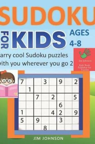 Cover of SUDOKU FOR KIDS AGES 4-8 - Carry cool Sudoku puzzles with you wherever you go - 2