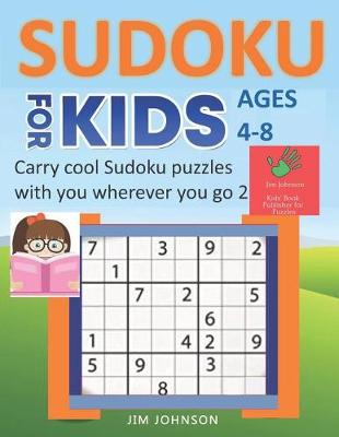 Book cover for SUDOKU FOR KIDS AGES 4-8 - Carry cool Sudoku puzzles with you wherever you go - 2