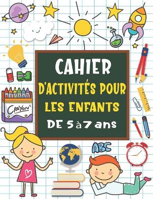 Book cover for Cahier d'activités pour les enfants de 5 à 7 ans