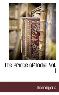 Book cover for The Prince of India, Vol. 1