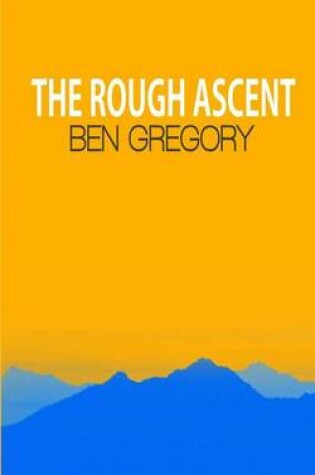Cover of The Rough Ascent