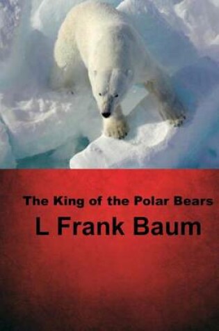 Cover of The King of the Polar Bears