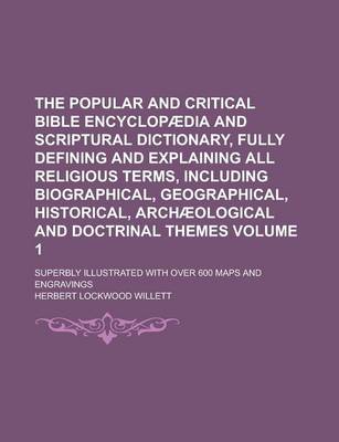 Book cover for The Popular and Critical Bible Encyclopaedia and Scriptural Dictionary, Fully Defining and Explaining All Religious Terms, Including Biographical, Geo