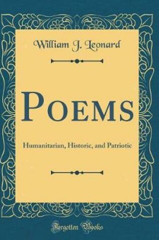 Cover of Poems: Humanitarian, Historic, and Patriotic (Classic Reprint)
